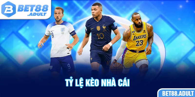 Tỷ Lệ Kèo Nhà Cái BET88 - Phần Thưởng Cực Kỳ Hấp Dẫn