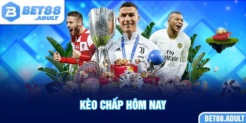 Kèo Chấp Hôm Nay BET88 - 5 Bí Quyết Chinh Phục Dễ Dàng