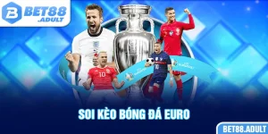 Soi Kèo Bóng Đá Euro Bet88 - Bí Quyết Dự Đoán Chuẩn