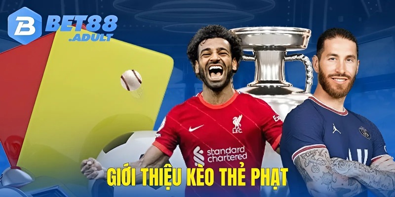 Giới thiệu kèo thẻ phạt