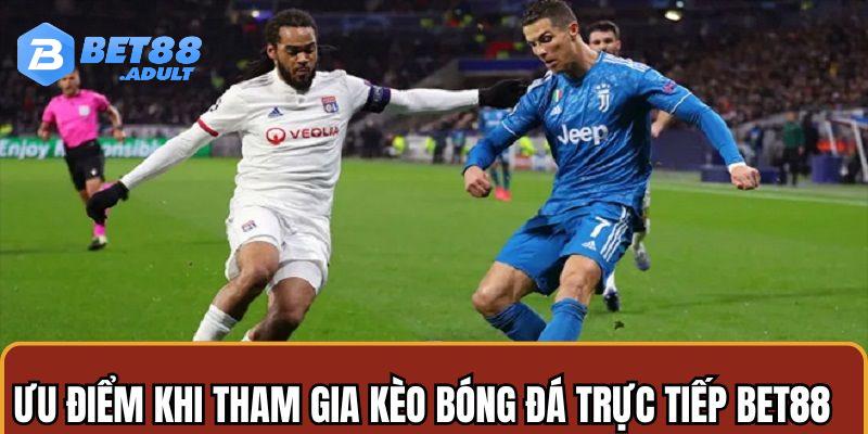 4 lý do nên chọn BET88 để tham gia kèo bóng đá trực tuyến
