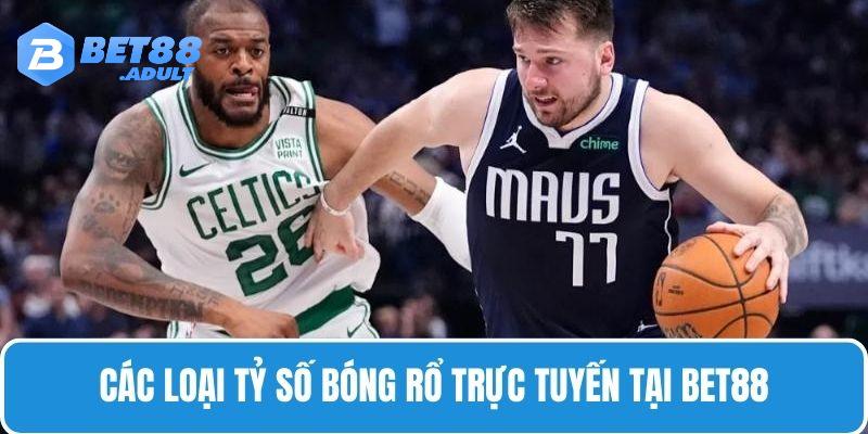 5 loại kèo tỷ số bóng rổ trực tuyến xuất hiện tại BET88